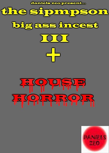 Simpsons big ass incest 3- House Horror (Español)